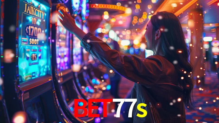 bet77s: Jogos de Caça-Níqueis-Altas Recompensas, Roleta-Velocidade, Blackjack-Desafios Máximos